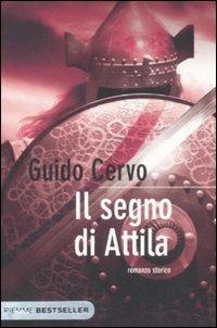 Il segno di Attila - Guido Cervo - Libro Piemme 2008, Bestseller | Libraccio.it
