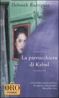La parrucchiera di Kabul - Deborah Rodriguez - Libro Piemme 2009, Piemme pocket. Serie oro | Libraccio.it