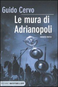 Le mura di Adrianopoli - Guido Cervo - Libro Piemme 2009, Bestseller | Libraccio.it