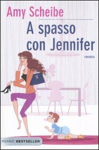 A spasso con Jennifer - Amy Scheibe - Libro Piemme 2009, Bestseller | Libraccio.it