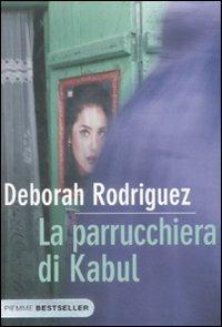 La parrucchiera di Kabul - Deborah Rodriguez - Libro Piemme 2009, Bestseller | Libraccio.it