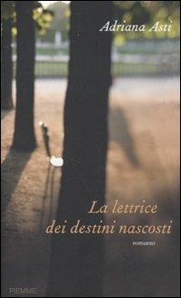 La lettrice dei destini nascosti - Adriana Asti - Libro Piemme 2010 | Libraccio.it