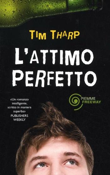 L' attimo perfetto - Tim Tharp - Libro Piemme 2012, Freeway | Libraccio.it
