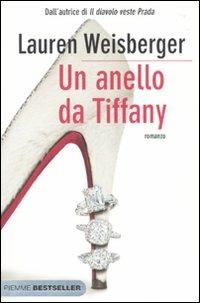 Un anello da Tiffany - Lauren Weisberger - Libro Piemme 2010, Bestseller | Libraccio.it