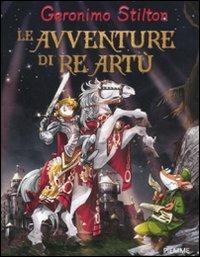 Le avventure di re Artù - Geronimo Stilton - Libro Piemme 2011, Grandi libri | Libraccio.it