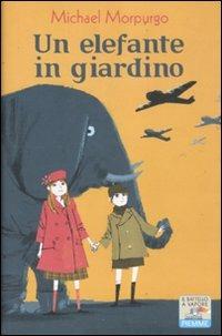 Un elefante in giardino - Michael Morpurgo - Libro Piemme 2012, Il battello a vapore. One shot | Libraccio.it