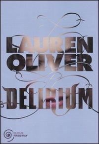 Delirium - Lauren Oliver - Libro Piemme 2011, Freeway | Libraccio.it