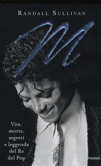 M. Vita, morte, segreti e leggenda del Re del Pop - Randall Sullivan - Libro Piemme 2012 | Libraccio.it