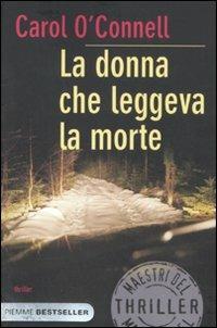 La donna che leggeva la morte - Carol O'Connell - Libro Piemme 2011, Bestseller | Libraccio.it