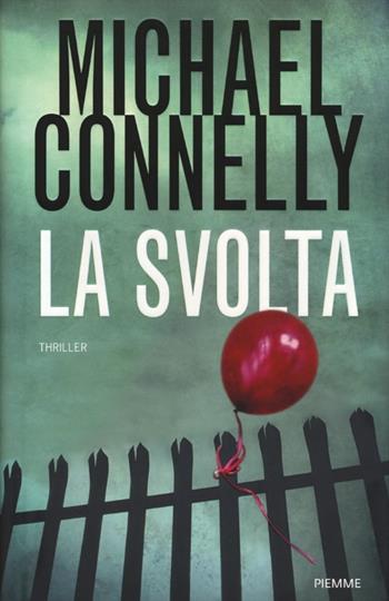 La svolta - Michael Connelly - Libro Piemme 2012 | Libraccio.it