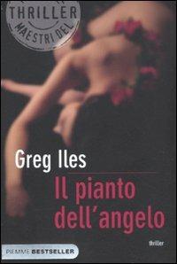 Il pianto dell'angelo - Greg Iles - Libro Piemme 2011, Bestseller | Libraccio.it