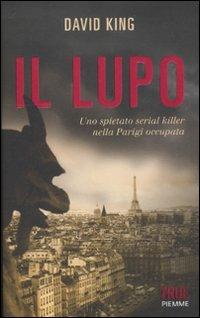 Il lupo - David King - Libro Piemme 2012, True | Libraccio.it
