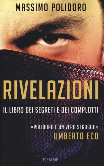 Rivelazioni. Il libro dei segreti e dei complotti - Massimo Polidoro - Libro Piemme 2014, Saggi PM | Libraccio.it