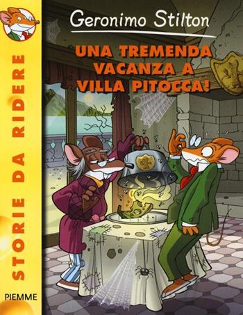 Una tremenda vacanza a Villa Pitocca! Ediz. illustrata - Geronimo Stilton - Libro Piemme 2013, Storie da ridere | Libraccio.it