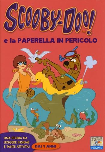 Scooby-Doo e la paperella in pericolo. Ediz. illustrata - Scooby-Doo - Libro Piemme 2013, Il battello a vapore. Scooby-Doo! | Libraccio.it