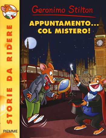 Appuntamento... col mistero! - Geronimo Stilton - Libro Piemme 2014, Storie da ridere | Libraccio.it