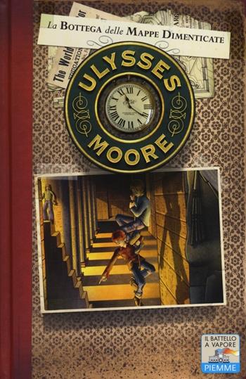 La bottega delle mappe dimenticate. Vol. 2 - Ulysses Moore - Libro Piemme 2014, Il battello a vapore. Ulysses Moore | Libraccio.it