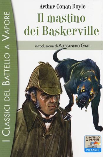 Il mastino dei Baskerville - Arthur Conan Doyle - Libro Piemme 2014, I classici del Battello a vapore | Libraccio.it