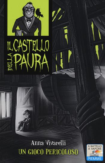 Un gioco pericoloso - Anna Vivarelli - Libro Piemme 2014, Il battello a vapore. Il castello della paura | Libraccio.it