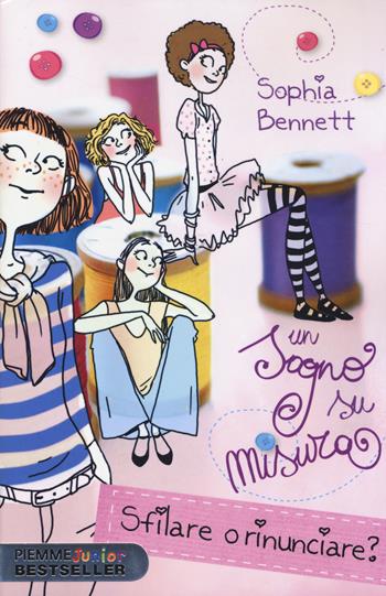 Sfilare o rinunciare? Un sogno su misura - Sophia Bennett - Libro Piemme 2014, Piemme junior bestseller | Libraccio.it