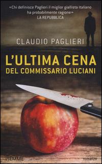 L'ultima cena del commissario Luciani - Claudio Paglieri - Libro Piemme 2014, Piemme Open | Libraccio.it