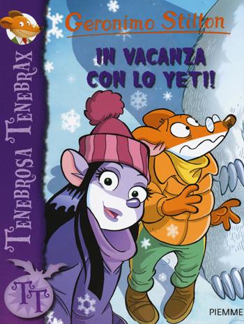 In vacanza con lo Yeti! - Geronimo Stilton - Libro Piemme 2015, Tenebrosa Tenebrax | Libraccio.it