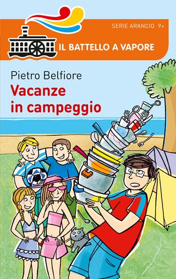 Vacanze in campeggio - Pietro Belfiore - Libro Piemme 2014, Il battello a vapore. Serie arancio | Libraccio.it
