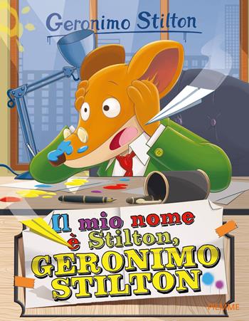 Il mio nome è Stilton, Geronimo Stilton - Geronimo Stilton - Libro Piemme 2015, Storie da ridere | Libraccio.it