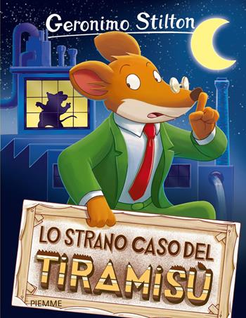 Lo strano caso del tiramisù - Geronimo Stilton - Libro Piemme 2015, Storie da ridere | Libraccio.it