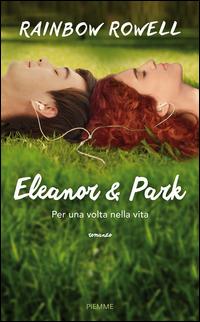 Eleanor e Park. Per una volta nella vita - Rainbow Rowell - Libro Piemme 2014, Piemme Open | Libraccio.it