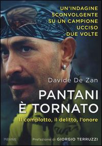 Pantani è tornato. Il complotto, il delitto, l'onore - Davide De Zan - Libro Piemme 2014 | Libraccio.it