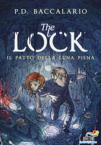 Il patto della luna piena. The Lock. Vol. 2 - Pierdomenico Baccalario - Libro Piemme 2015, Il battello a vapore | Libraccio.it