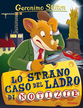 Lo strano caso del ladro di notizie - Geronimo Stilton - Libro Piemme 2015, Storie da ridere | Libraccio.it