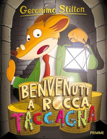 Benvenuti a Rocca Taccagna. Ediz. illustrata - Geronimo Stilton - Libro Piemme 2015, Storie da ridere | Libraccio.it