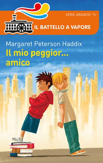 Il mio peggior... amico - Margaret Peterson Haddix - Libro Piemme 2015, Il battello a vapore. Serie arancio | Libraccio.it