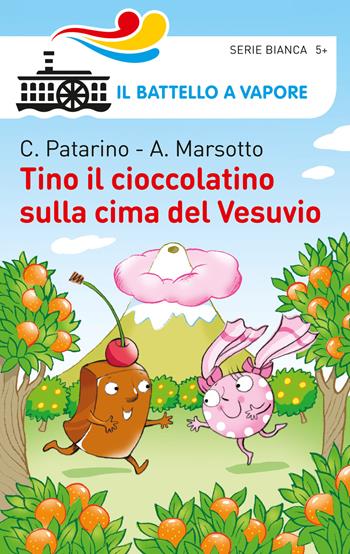 Tino il cioccolatino sulla cima del Vesuvio - Chiara Patarino, Aurora Marsotto - Libro Piemme 2015, Il battello a vapore. Serie bianca | Libraccio.it