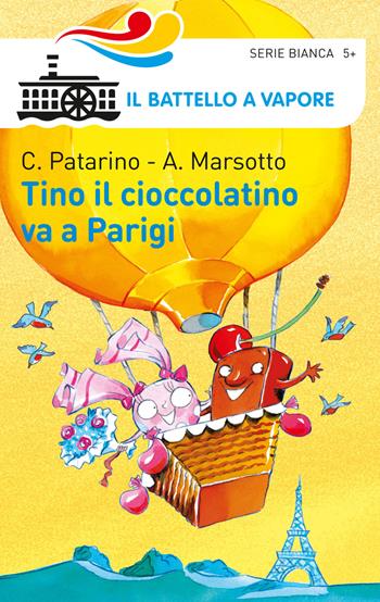 Tino il cioccolatino va a Parigi - Chiara Patarino, Aurora Marsotto - Libro Piemme 2015, Il battello a vapore. Serie bianca | Libraccio.it