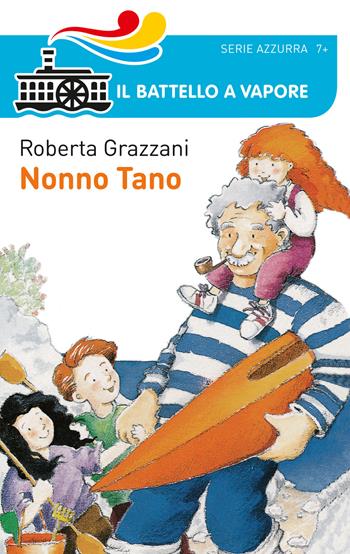 Nonno Tano - Roberta Grazzani - Libro Piemme 2015, Il battello a vapore. Serie azzurra | Libraccio.it