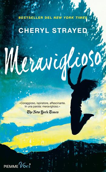 Meraviglioso - Cheryl Strayed - Libro Piemme 2015 | Libraccio.it