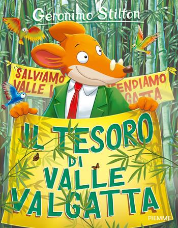 Il tesoro di Valle Valgatta. Ediz. illustrata - Geronimo Stilton - Libro Piemme 2016, Storie da ridere | Libraccio.it