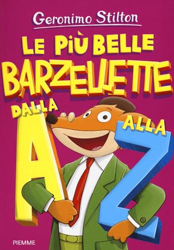 Le più belle barzellette dalla A alla Z - Geronimo Stilton - Libro Piemme 2016, Barzellette | Libraccio.it