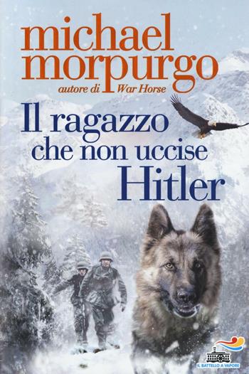 Il ragazzo che non uccise Hitler - Michael Morpurgo - Libro Piemme 2016, Il battello a vapore | Libraccio.it