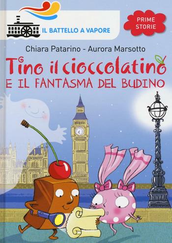 Tino il cioccolatino e il fantasma del budino - Chiara Patarino, Aurora Marsotto - Libro Piemme 2016, Il battello a vapore. Prime storie | Libraccio.it