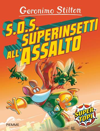 S.O.S. Superinsetti all'assalto! - Geronimo Stilton - Libro Piemme 2016, Storie da ridere | Libraccio.it