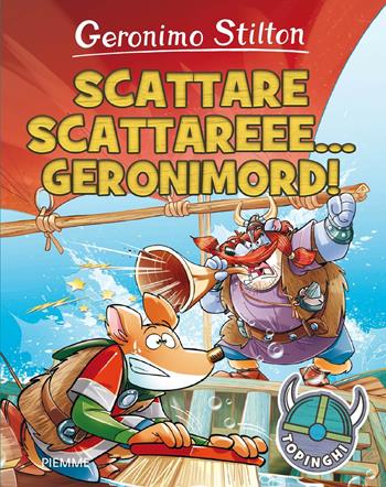 Scattare scattareee... Geronimord! - Geronimo Stilton - Libro Piemme 2016, I Topinghi | Libraccio.it