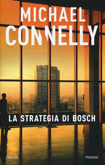 La strategia di Bosch - Michael Connelly - Libro Piemme 2016 | Libraccio.it