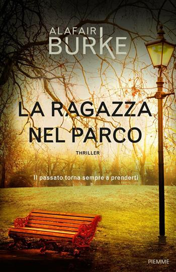 La ragazza nel parco - Alafair Burke - Libro Piemme 2016 | Libraccio.it
