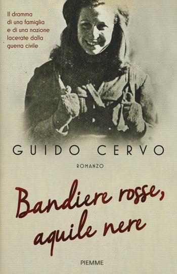 Bandiere rosse, aquile nere - Guido Cervo - Libro Piemme 2016 | Libraccio.it