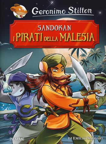 Sandokan. I pirati della Malesia. Ediz. a colori - Geronimo Stilton - Libro Piemme 2017, Grandi classici | Libraccio.it