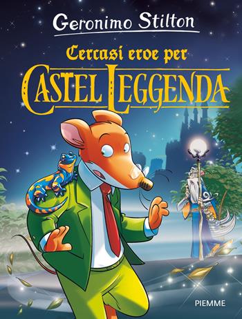 Cercasi eroe per Castel Leggenda - Geronimo Stilton - Libro Piemme 2017 | Libraccio.it
